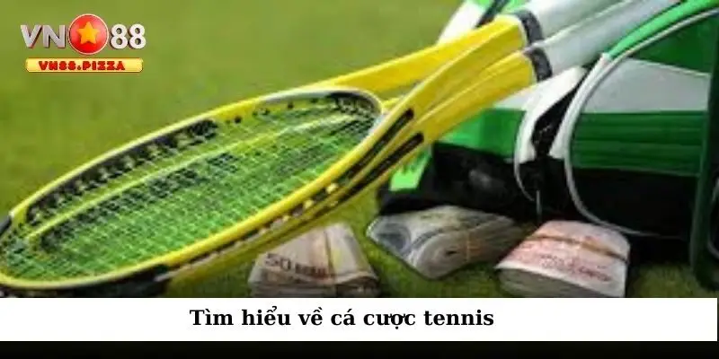 Tìm hiểu về cá cược tennis