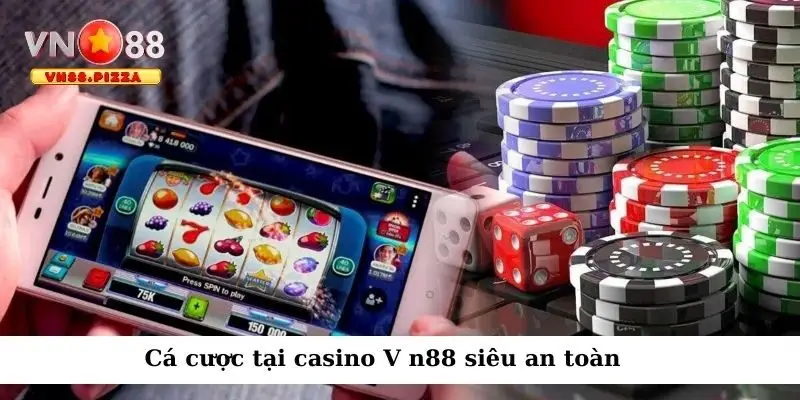 Cá cược tại casino V n88 siêu an toàn